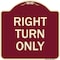 Signmission Designer Series Sign Right Turn Only, Burgundy Heavy-Gauge Aluminum Sign, 18" x 18", BU-1818-22974 A-DES-BU-1818-22974 - alternate 1